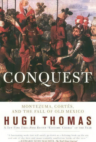 Conquest : Montezuma, Cortes, And The Fall Of Old Mexico, De Hugh Thomas. Editorial Simon & Schuster, Tapa Blanda En Inglés