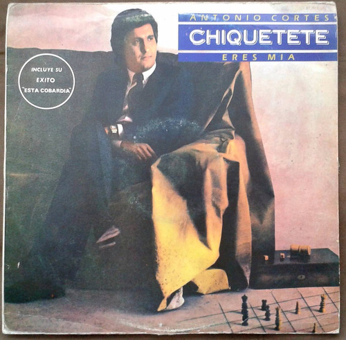 Atonio Cortes ¿chiquetete¿ Eres Mia , Lp, Vinilo , Cobardia