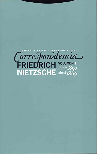 Correspondencia 1 (1850-1869), Friedrich Nietzsche, Trotta