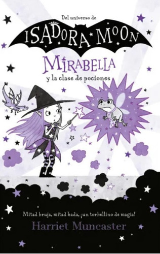 MIRABELLA Y LA CLASE DE POCIONES: Mirabella 3, de Harriet Muncaster. Serie 6289535730, vol. 1. Editorial Penguin Random House, tapa blanda, edición 2023 en español, 2023