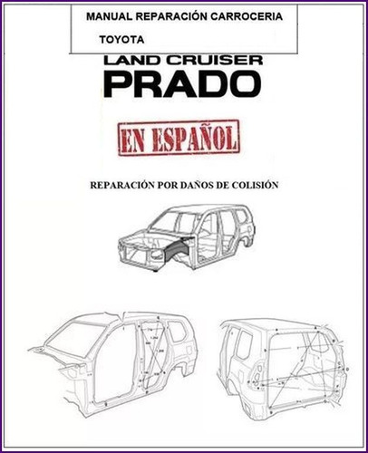 Manual Reparacion Carroceria Toyota Prado Meru 04 06