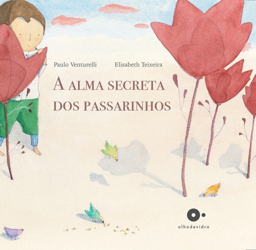 A alma secreta dos passarinhos, de Venturelli, Paulo. Editora M. J. Karas Edições Eireli, capa dura em português, 2017