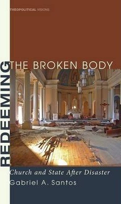 Redeeming The Broken Body - Gabriel A Santos (paperback)