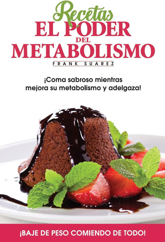 Libro: Recetas El Poder Del Metabolismo Por Frank Suárez - C