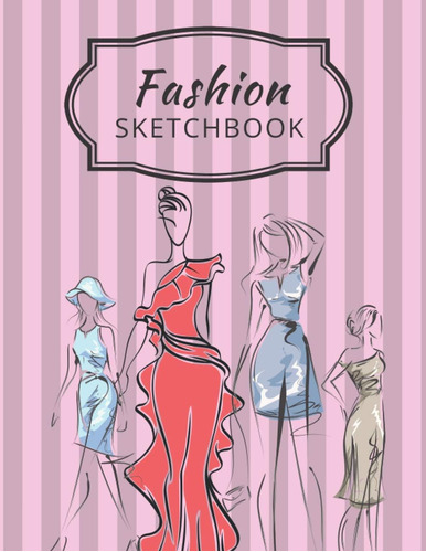 Libro: Fashion Sketchbook: 120-page Sketchpad With Female Fi