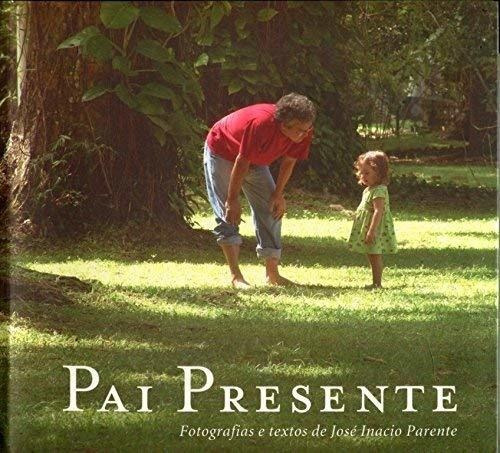 Pai Presente, De Parente- José Inacio. Editora Interior Produções Em Português