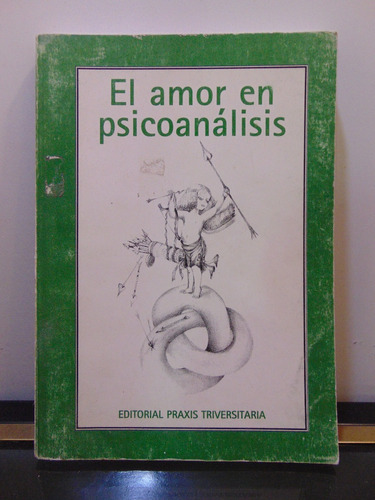 Adp El Amor En Psicoanalisis / Ed. Praxis Triversitaria 1998