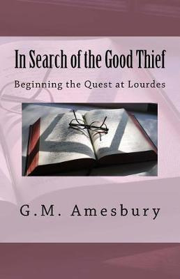 Libro In Search Of The Good Thief : Beginning The Quest A...