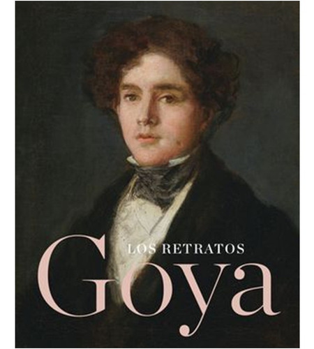  Goya : Los  Retratos    (libro)