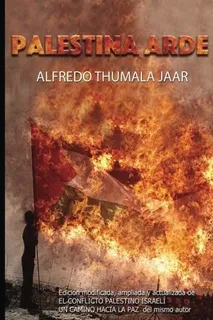 Palestina Arde : Alfredo Thumala Jaar 