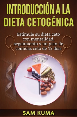 Libro Introducciã³n A La Dieta Cetogã©nica: Estimule Su D...