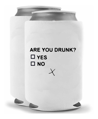 Are You Drunk | Funny Novedad Can Cooler Coolie Huggie Set D