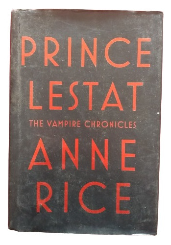 Prince Lestat: The Vampire Chronicles. Anne Rice