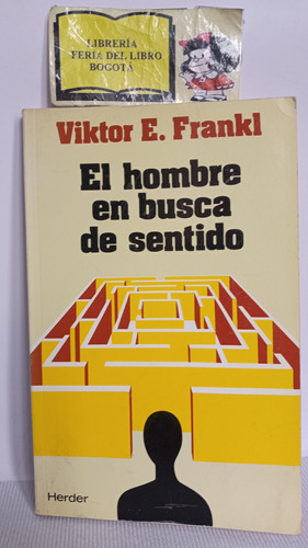 El Hombre En Busca De Sentido - Víctor E. Frankl - 1989