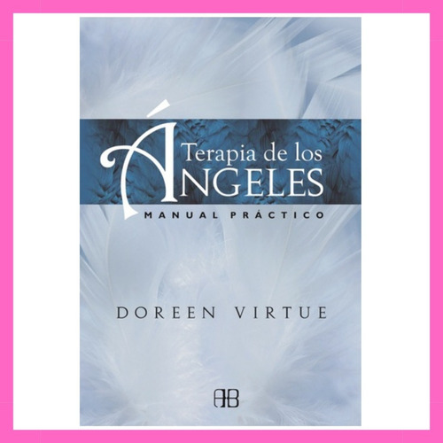 Terapia De Los Angeles Manual Practico - Virtue Doreen