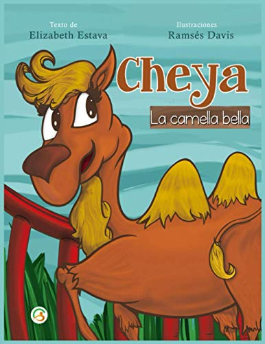 Cheya La Camella Bella: Cuento Infantil Para Niños De 5 A 9