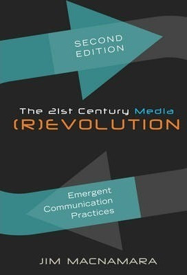 The 21st Century Media (r)evolution - Jim Macnamara