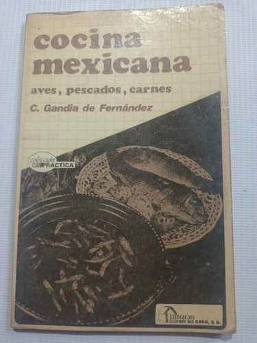 Cocina Mexicana Aves Pescados Carnes C. Gandia De Fernández 
