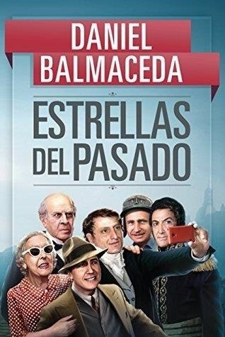 Estrellas Del Pasado Daniel Balmaceda Sudamericana