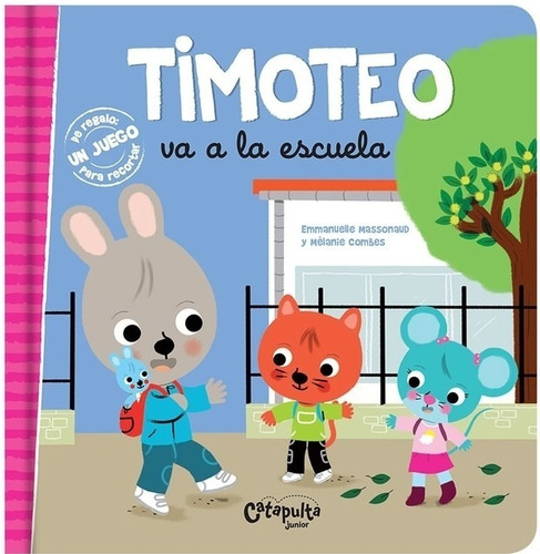 Timoteo Va A La Escuela. Emmanuelle Massonaud. Catapulta