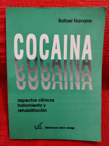 Libro: Cocaína (tratamiento Rehabilitación) - R. Navarro 