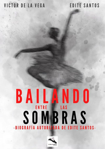 Bailando Entre Las Sombras, De De La Vega, Victor. Editorial Celebre Editorial, Tapa Dura En Español