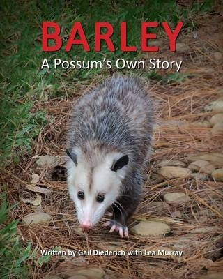Libro Barley, A Possum's Own Story - Gail Diederich