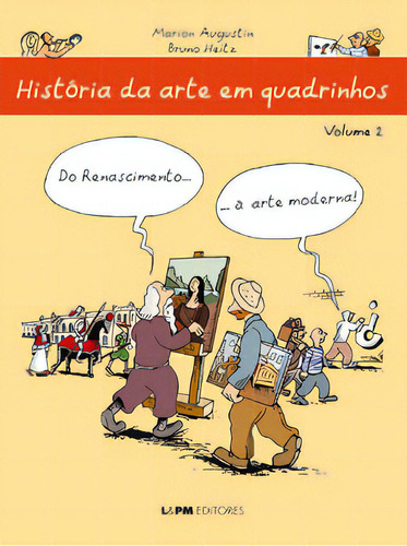História Da Arte Em Quadrinhos: Do Renascimento... À Arte Moderna, De Heitz Bruno. Editora L±, Capa Mole, Edição 1 Em Português, 2023