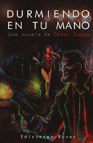 Durmiendo En Tu Mano, De Zappa, César. Editorial Ediciones Ruser, Tapa Blanda En Español