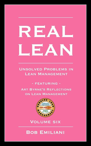 Libro: Real Lean: Unsolved Problems In Lean Management Six)