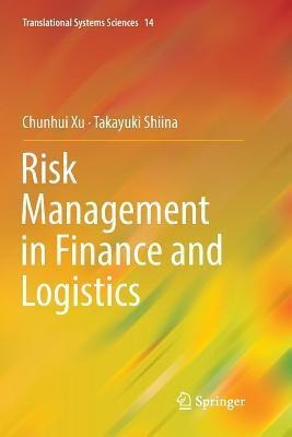 Risk Management In Finance And Logistics - Chunhui Xu