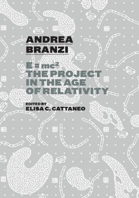 Andrea Branzi : E=mc2 The Project In The Age Of Relativit...