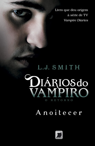 Diários do vampiro – O retorno: Anoitecer (Vol. 1), de Smith, L. J.. Série Mundo das sombras (1), vol. 1. Editora Record Ltda., capa mole em português, 2010