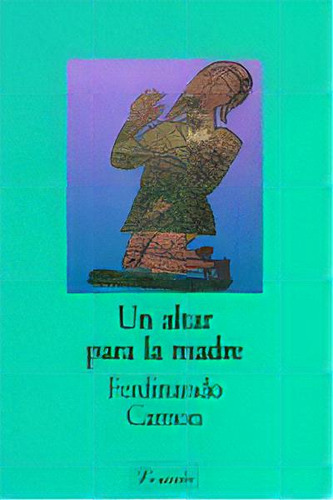 Un Altar Para La Madre, De Camon, Ferdinando. Editorial Losada En Español