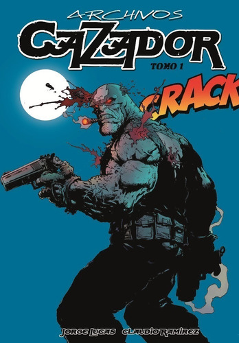Cazador Archivos, De Jorge Lucas Y Claudio Ramírez.., Vol. 1. Editorial Deux Estudio, Tapa Blanda, Edición 1 En Español, 2024