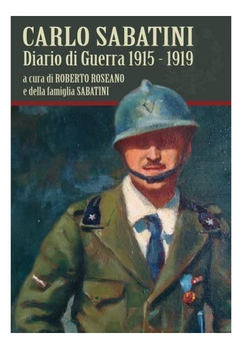 Libro: Carlo Sabatini: Diario Di Guerra 1915 -1919 (italian