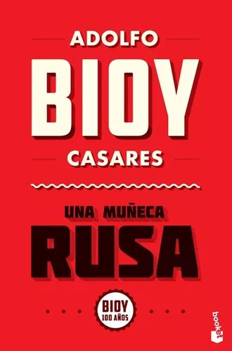 Una Muñeca Rusa - Adolfo Bioy Casares - Booket