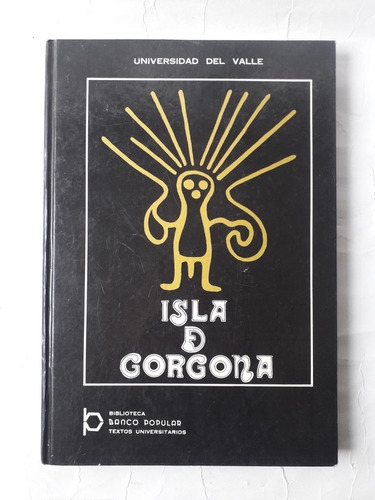 Isla De Gorgona / Henry Von Prahl ; Michael Alberico