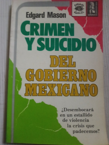 Crimen Y Suicidio Del Gobierno Mexicano Edgar Mason
