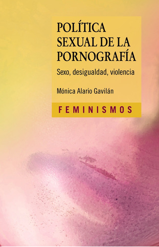 Política sexual de la pornografía, de Alario, Mónica. Editorial Cátedra, tapa blanda en español, 2021