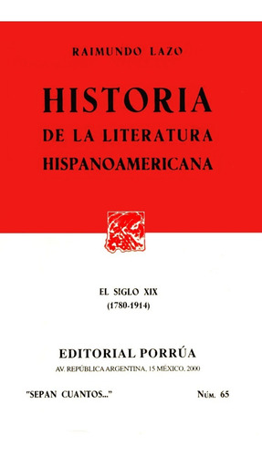 Historia De La Literatura Hispanoamericana. El Siglo Xix (1780-1914), De Lazo, Raimundo. Editorial Porrúa México En Español