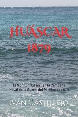 Huascar 1879  El Monitor Huascar En La Campana Naval Daqwe