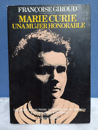 Marie Curie Una Mujer Honorable./ Francoise Giroud