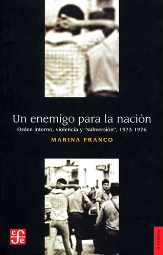 Un Enemigo Para La Nacion - Marina Franco - Fce - Libro