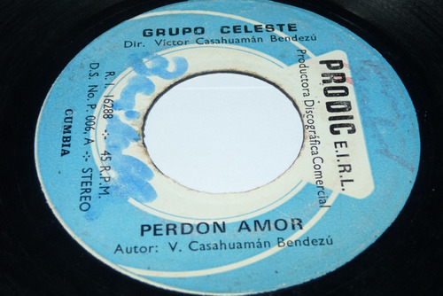Jch- Grupo Celeste Perdon Amor Cumbia Peru 45 Rpm