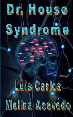 Libro Dr. House Syndrome - Luis Carlos Molina Acevedo