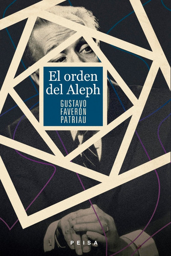 El Orden Del Aleph - Gustavo Faveron Patriau