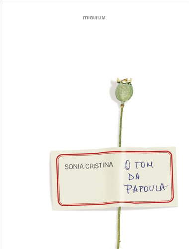 O Tom Da Papoula: O Tom Da Papoula, De Cristina, Sonia. Editora Miguilim, Capa Mole, Edição 1 Em Português, 2022