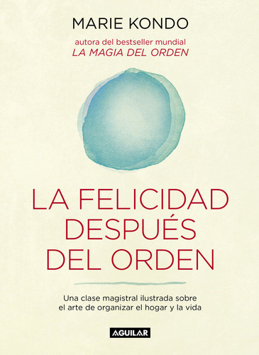 Libro La Felicidad Despuã©s Del Orden (la Magia Del Orden...