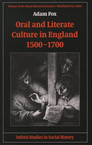 Oral And Literate Culture In England (1500-1700) - Fox  Adam